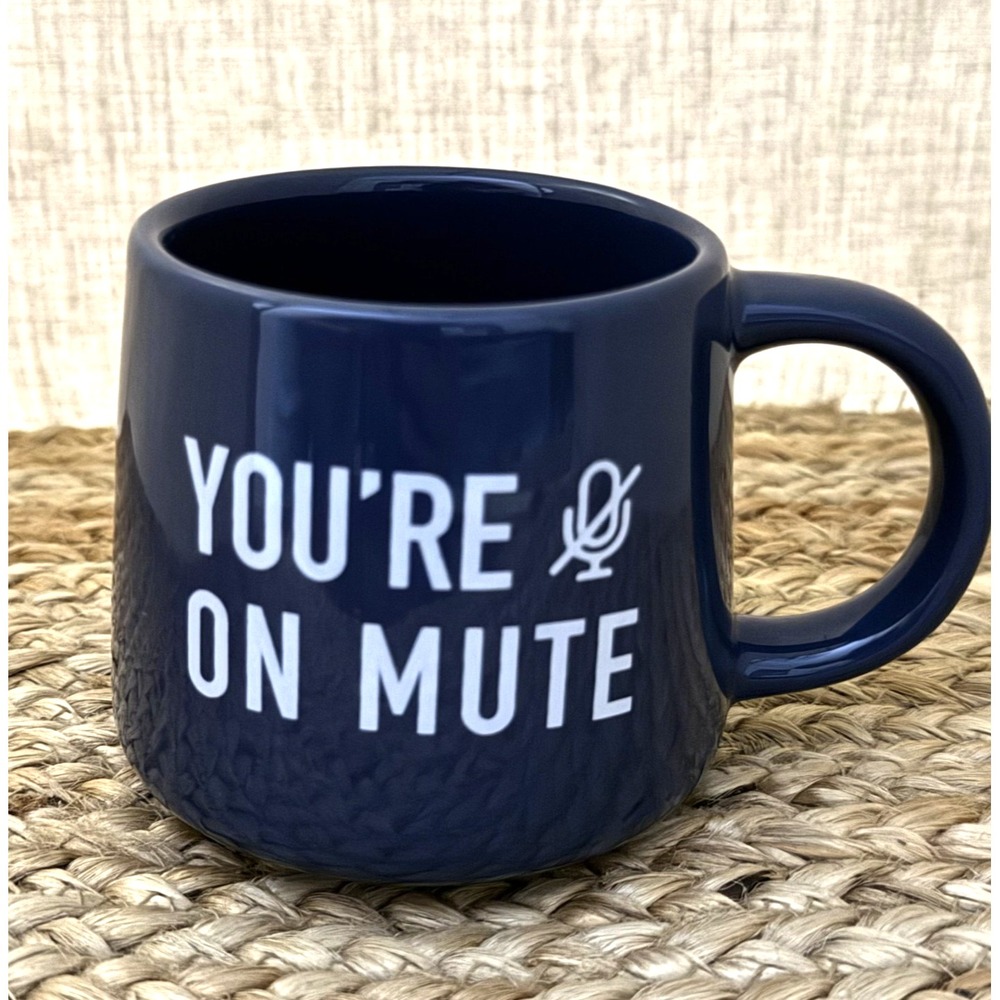 You're On Mute Whimsical Coffee Mug Earthenware Blue Office Humor Zoom Calls